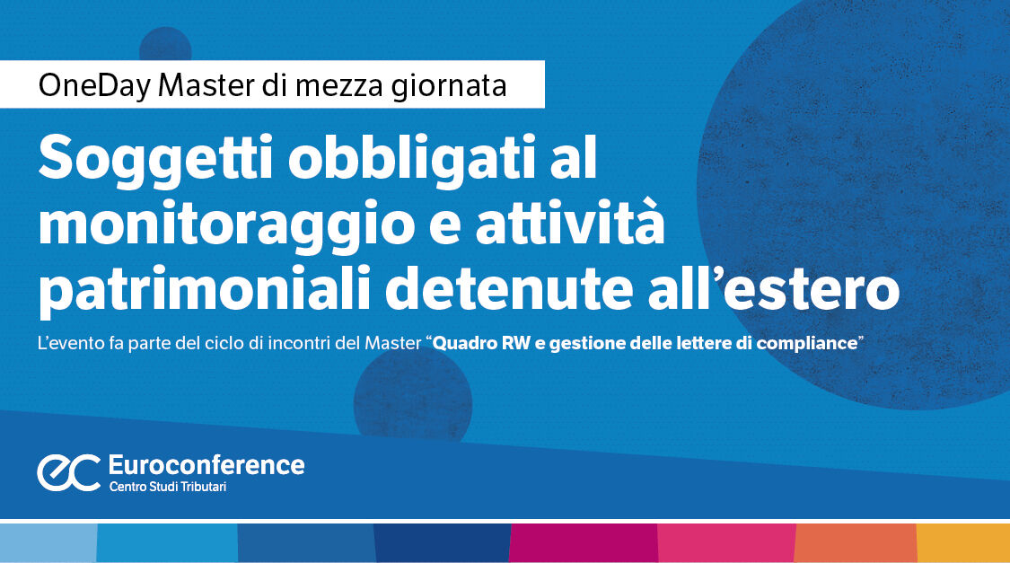 Immagine Soggetti obbligati al monitoraggio e attività patrimoniali detenute all’estero | Euroconference